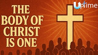 The Body of Christ is ONE: With Brother KG