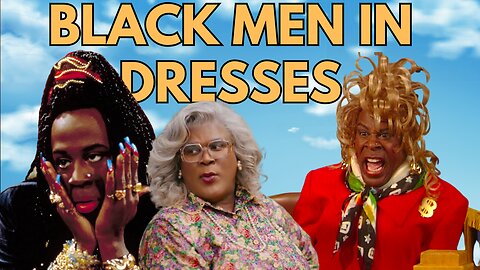 Black Men vs White men when it comes to the Hollywood putting men in dresses