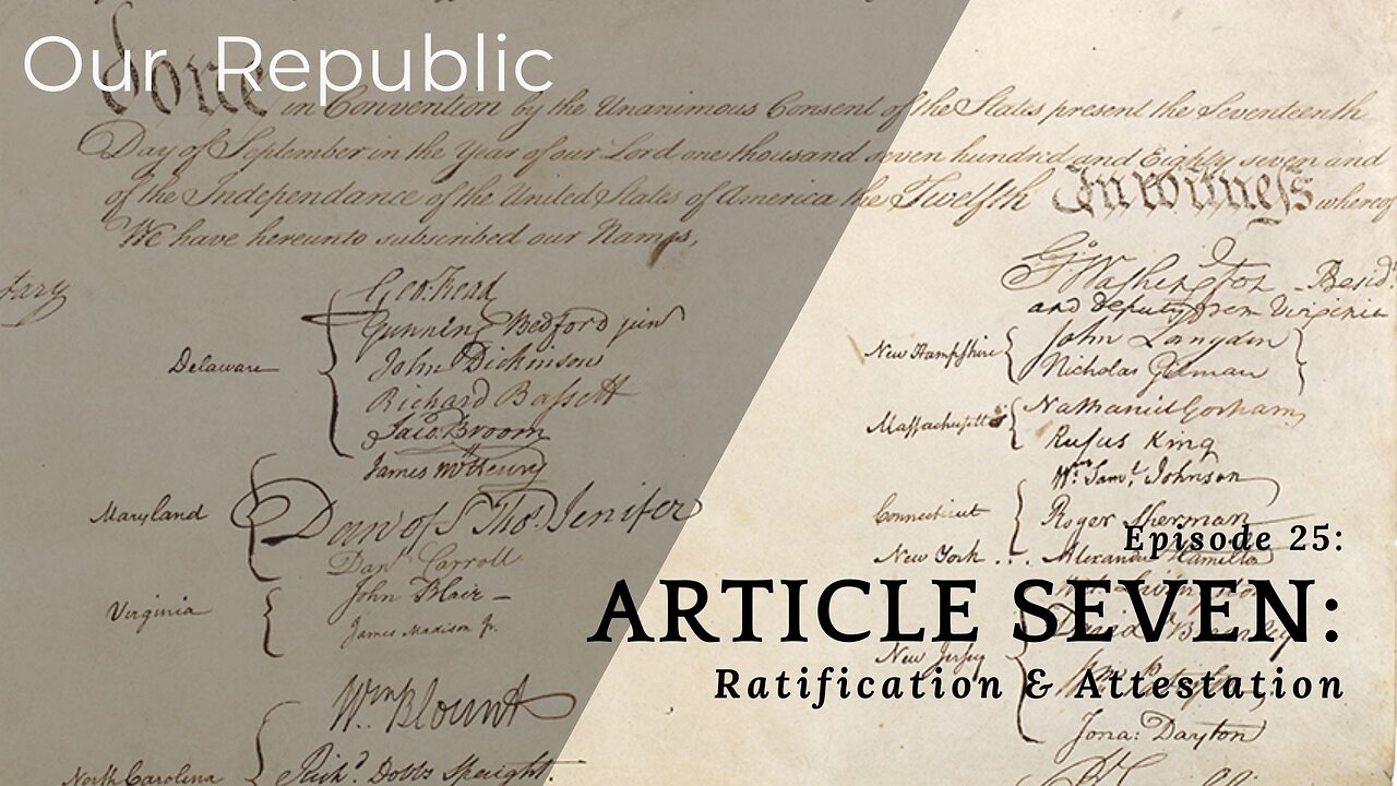 Episode 25 – Article Seven: Ratification & Attestation