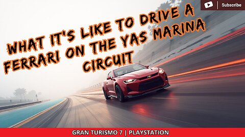 WHAT IT'S LIKE TO DRIVE A FERRARI ON THE YAS MARINA CIRCUIT | GRAN TURISMO 7