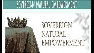 Sovereign Natural Empowerment. Also See Playlists.