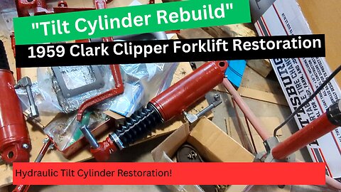 Clark Clipper Restoration: Hydraulic Tilt Cylinder Rebuild (Disassembly, Repair, & Reassembly)