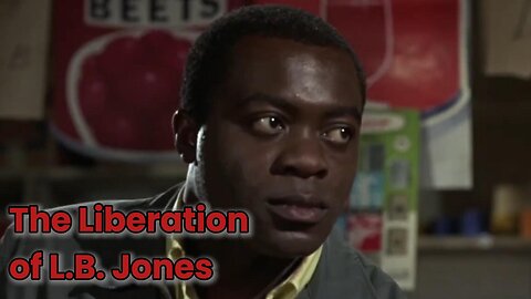 🎥 The Liberation of L.B. Jones