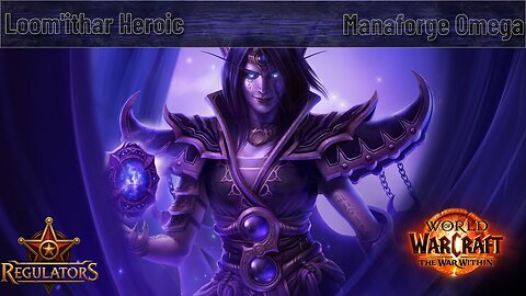 Regulators: Manaforge Omega Loom'ithar Heroic