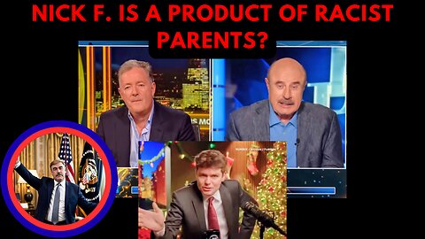Was NF raised by racists? Piers and Dr. Phil think so.....