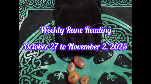 Weekly Rune Reading: October 27 to November 2, 2025