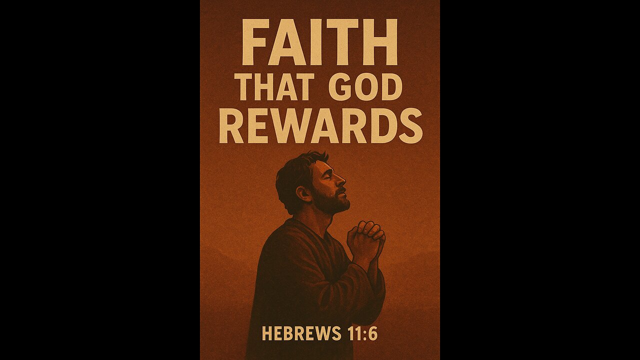 “Faith That God Rewards”