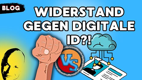 Widerstand gegen digitale ID?!