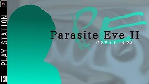 Parasite Eve II (ps1) (Part 4)