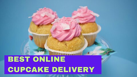 How to Find the Best Online Cupcake Delivery in the UK