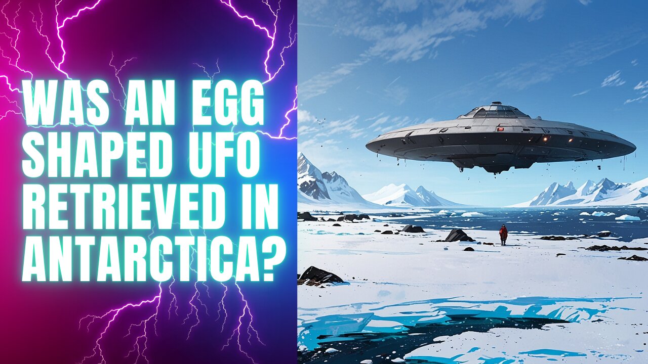 Was an Egg shaped UFO retrieved in Antarctica?