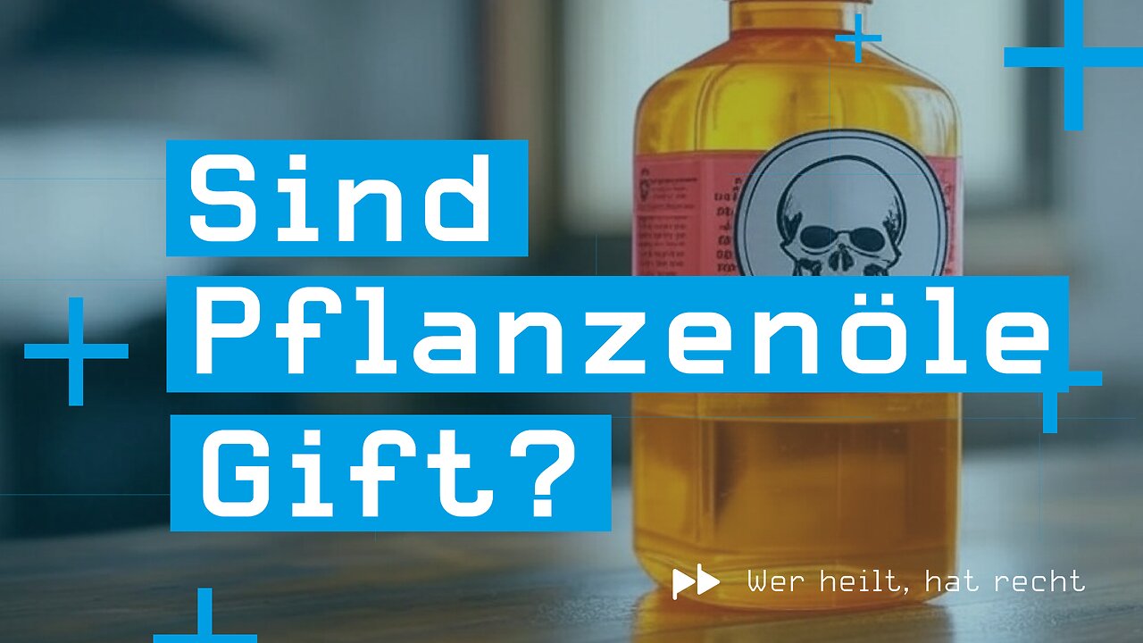 Wer heilt, hat recht #3 – Sind Pflanzenöle Gift?