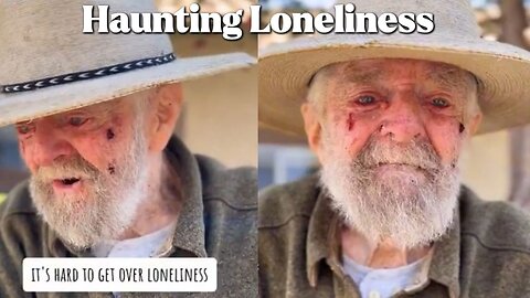 102 Year Old Man Talks About Loneliness