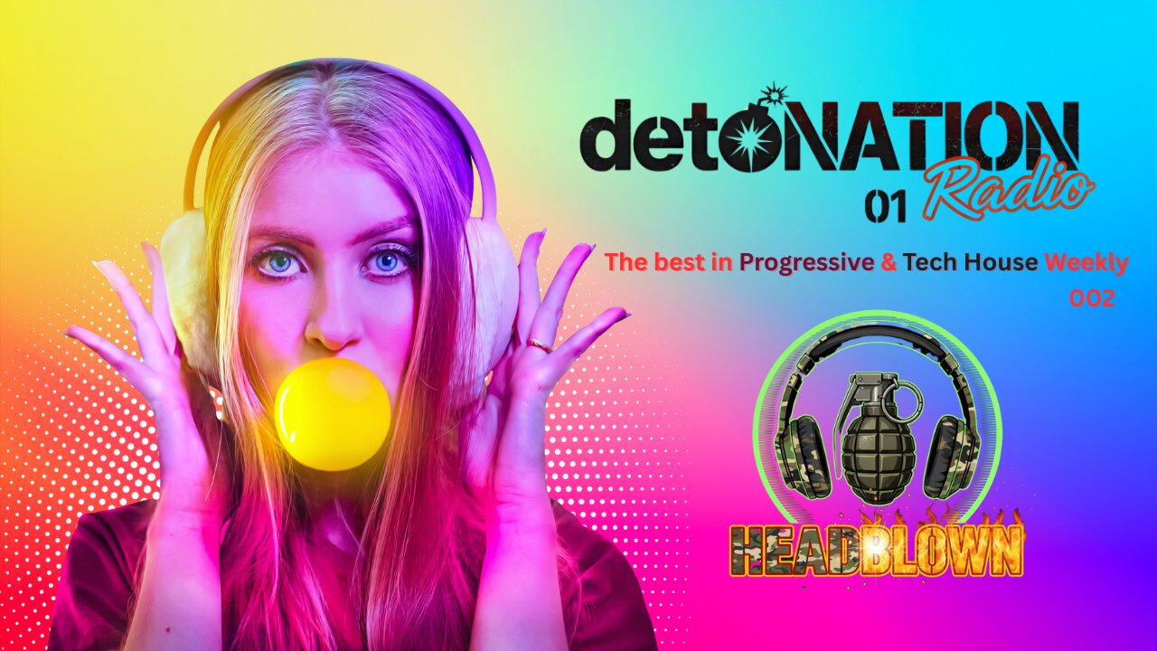 HEADBLOWN by detoNATION Radio: Progressive & Tech House Weekly