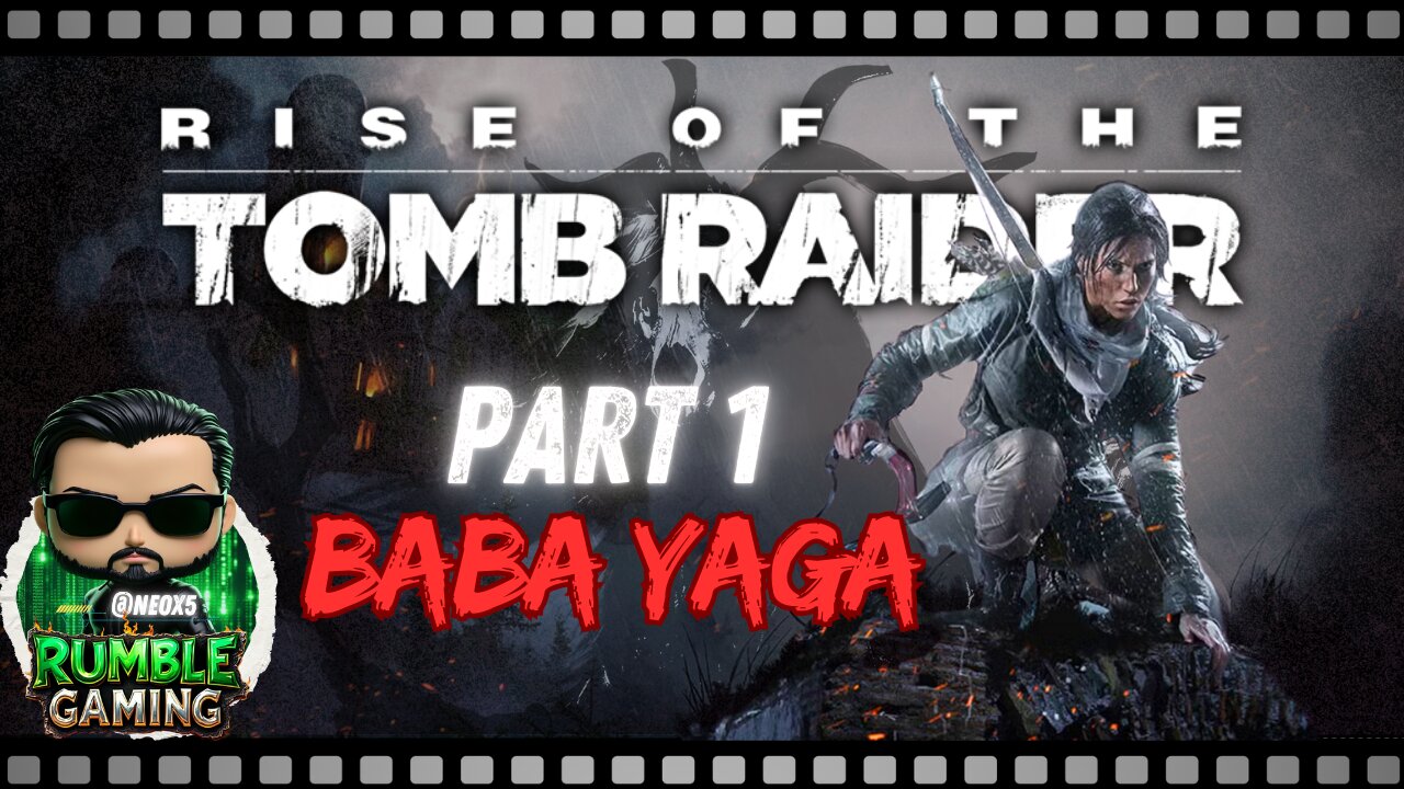 Rise of the Tomb Raider Part 1: The Search for Baba Yaga | Rumble Gaming