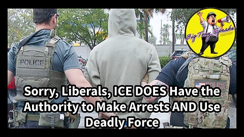 Episode 223 : Sorry, Liberals, ICE Does Have the Authority to Make Arrests and Use Deadly Force