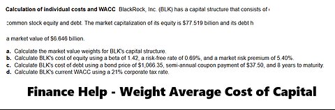 Finance help: Calculation of individual costs and WACC ​ BlackRock, Inc.​ (BLK) has a capital