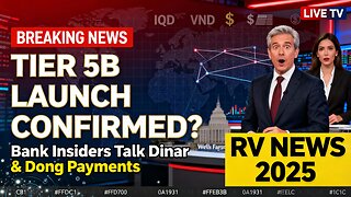 🏦 Tier 5B Launch Confirmed Bank Insiders Talk Dinar & Dong Payments 📈 💥 Today RV Iraqi Dinar News!