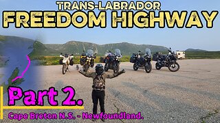 Trans Labrador | The Freedom Highway - Motorcycle Adventure | Yamaha Super Tenere | Part 2