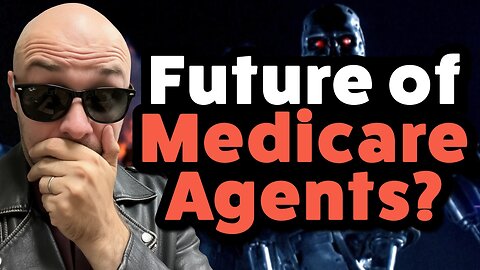 Do Medicare Agents Have A Future?
