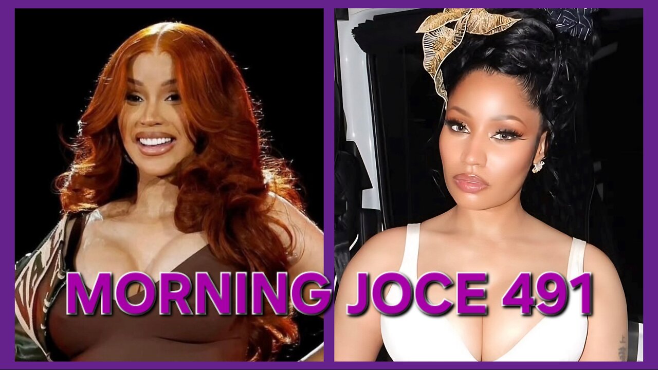 Morning Joce 491: Cardi B vs Nicki Minaj, Judge Joe Brown vs Cardi B, Diddy, Chris Gotti & Ashanti‼️