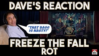 Dave's Reaction: Freeze The Fall — Rot