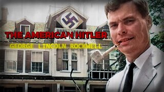 UNTOLD story of the American Hitler - George Lincoln Rockwell