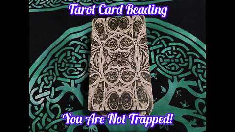 Tarot Card Reading: You Are Not Trapped!