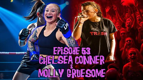 Episode #53 - Chelsea Conner & Molly Gruesome