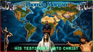 Testimony Time! Thomas Morgan Tells His Story About His Life And Eventual Conversion To The Truth!