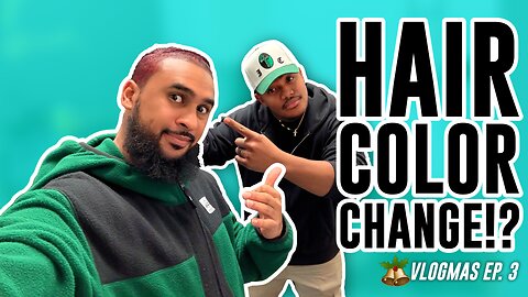 HAIR COLOR CHANGE?! | #Vlogmas EP. 3