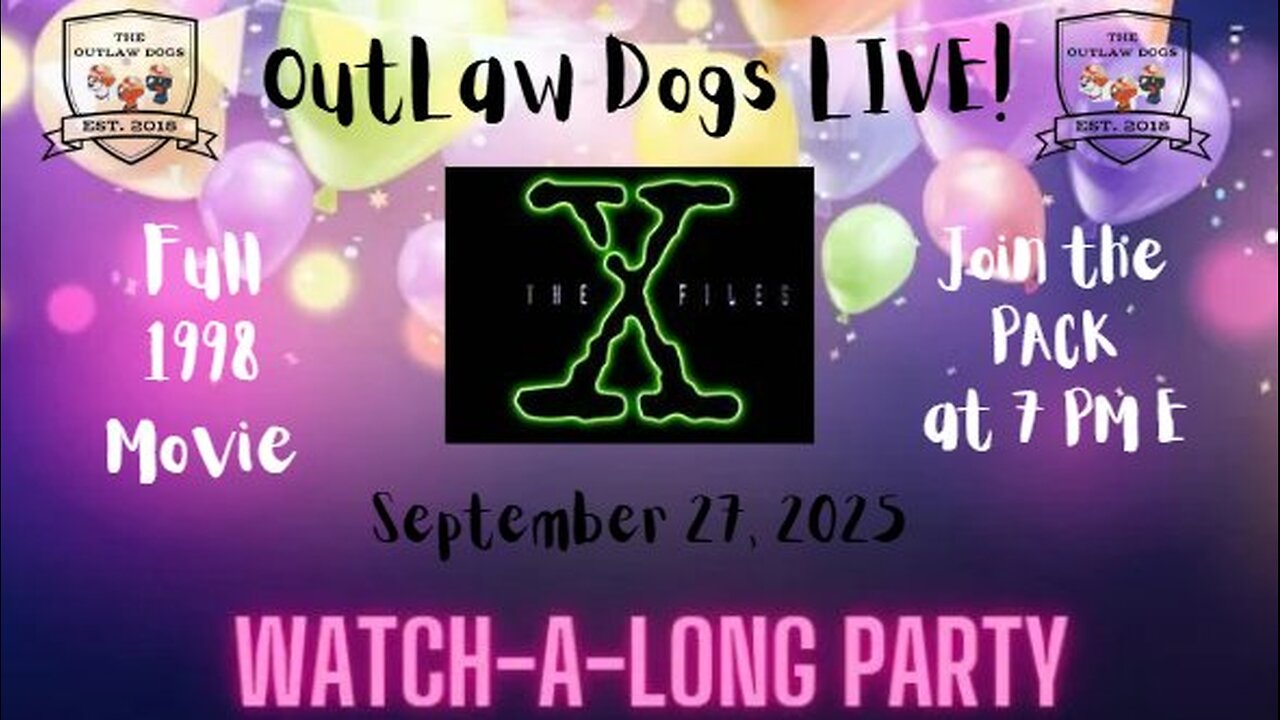 OutLawDogs LIVE! Watch-A-Long Party- The x-Files Movie