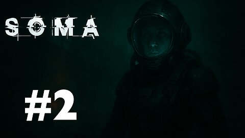 SOMA Ep. 2: Game Finished & Mind-Bending End! (Twitch Archive)