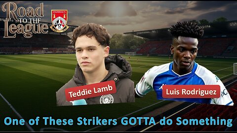 These Strikers GOTTA Do Something l Fm26 Road to the League l Ep. 43