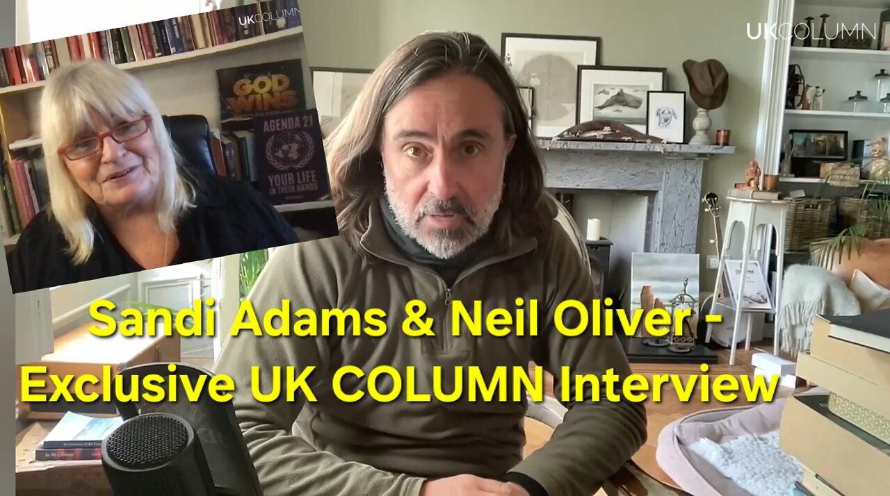 Sandi Adams with Neil Oliver - UK COLUMN NEWS, long form interview.