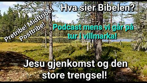 Samtale på tur om den siste store trengsel og bortrykkelsen