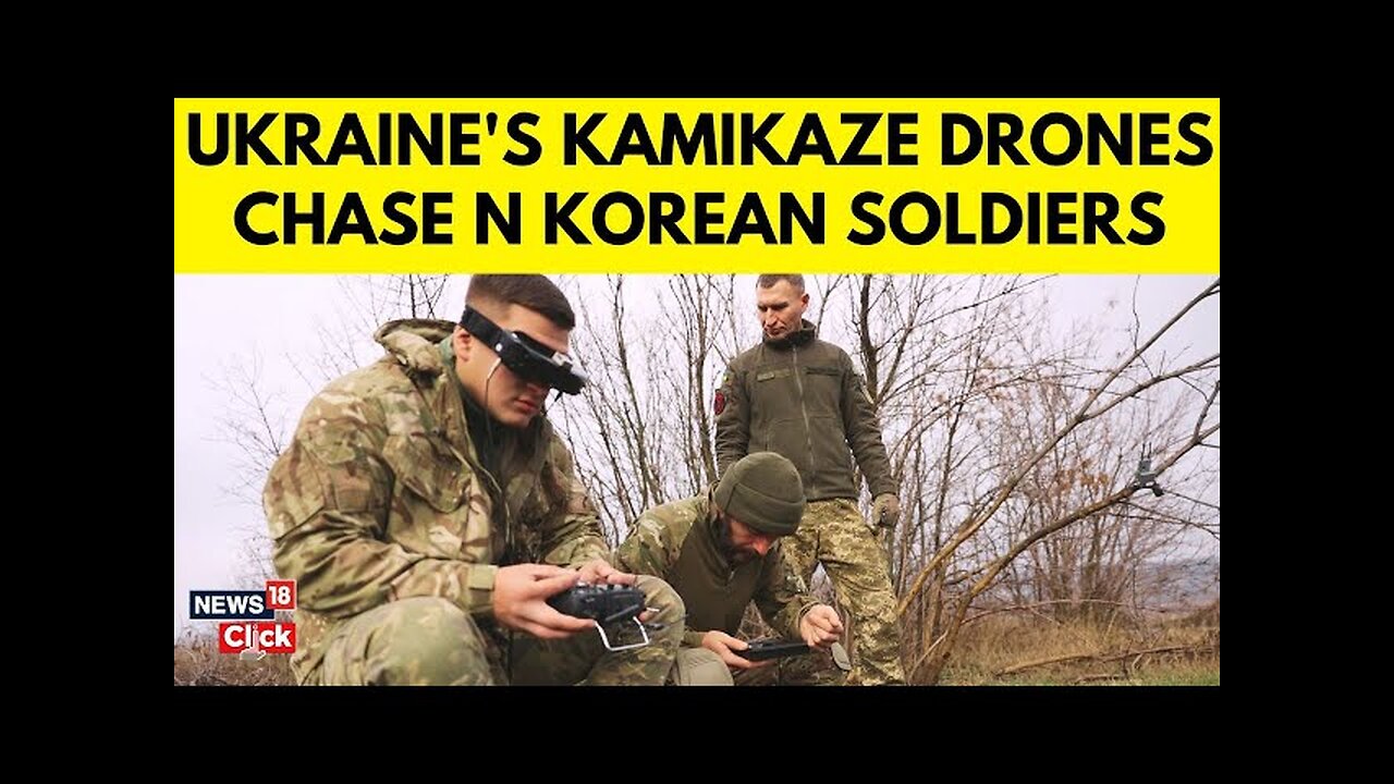 Ukraine Attacks North Korean Troops | Kamikaze Drones Target North Korean Troops in Russia | N18G