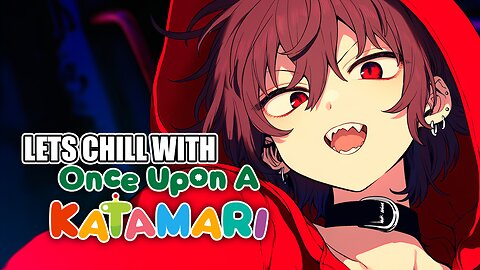 Royal Chaos Returns! | Once Upon a Katamari Gameplay Live