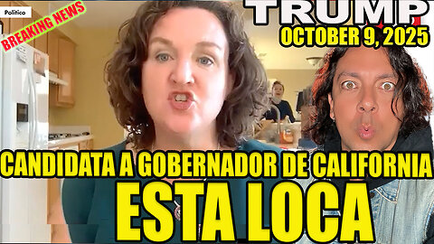 CANDIDATA A GOBERBNADOR DE CALIFORNIA ESTÁ SUPER LOCA