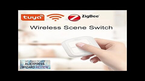 New Tuya WiFi/ZigBee 2 Gang Wireless 6 Scene Switch Push Button Controller Review