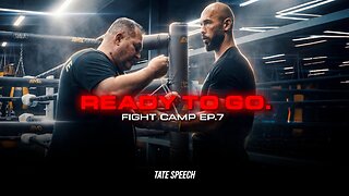 Tomorrow it’s On - Tate Fight Camp Ep 7