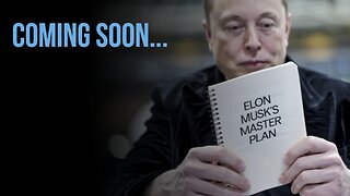 Coming Soon: Episode 2 - The One About Elon Musk's Master Plan