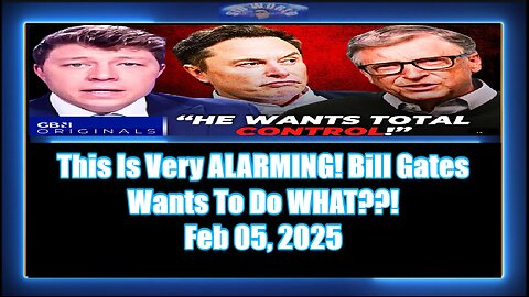 This Is Very ALARMING! Bill Gates Wants To Do WHAT!