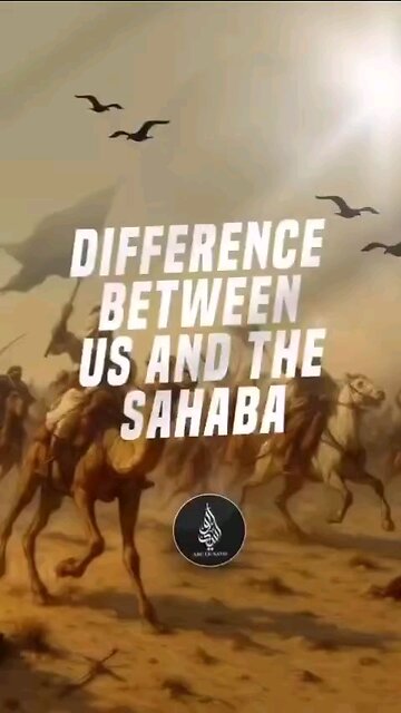 DIFFERENCE BETWEEN US AND THE SAHABAH #Islam #Muslim #IslamicHistory #Islamic_Video #Islamic_Media