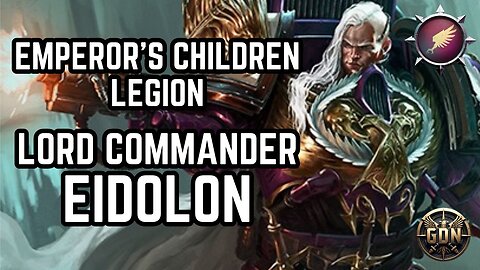 The Emperor's Children Legion - Lord Commander Eidolon #wh40klore