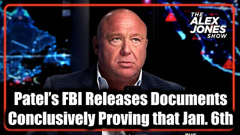 9.27.25, Patel’s FBI Releases Documents Conclusively Proving that Jan 6th 