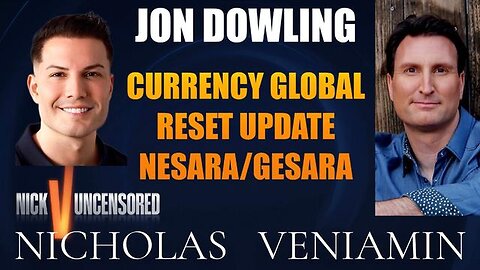 Jon Dowling Discusses Currency Global Reset Update Nesara Gesara with Nicholas Veniamin