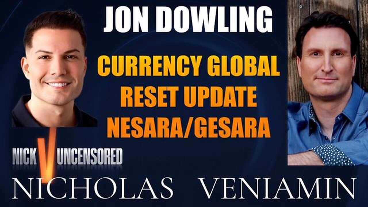 Jon Dowling Discusses Currency Global Reset Update Nesara Gesara with Nicholas Veniamin