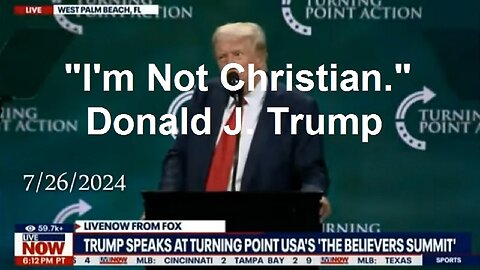 "I'm Not Christian." Donald J. Trump