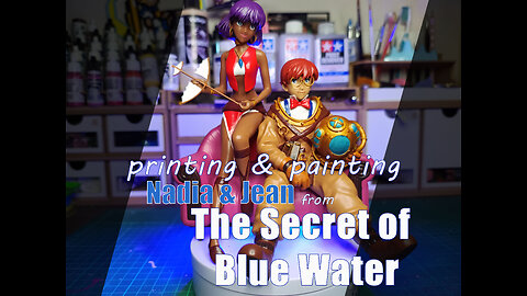 3D printing & painting Nadia & Jean from "The Secret of Blue Water" [ENG]